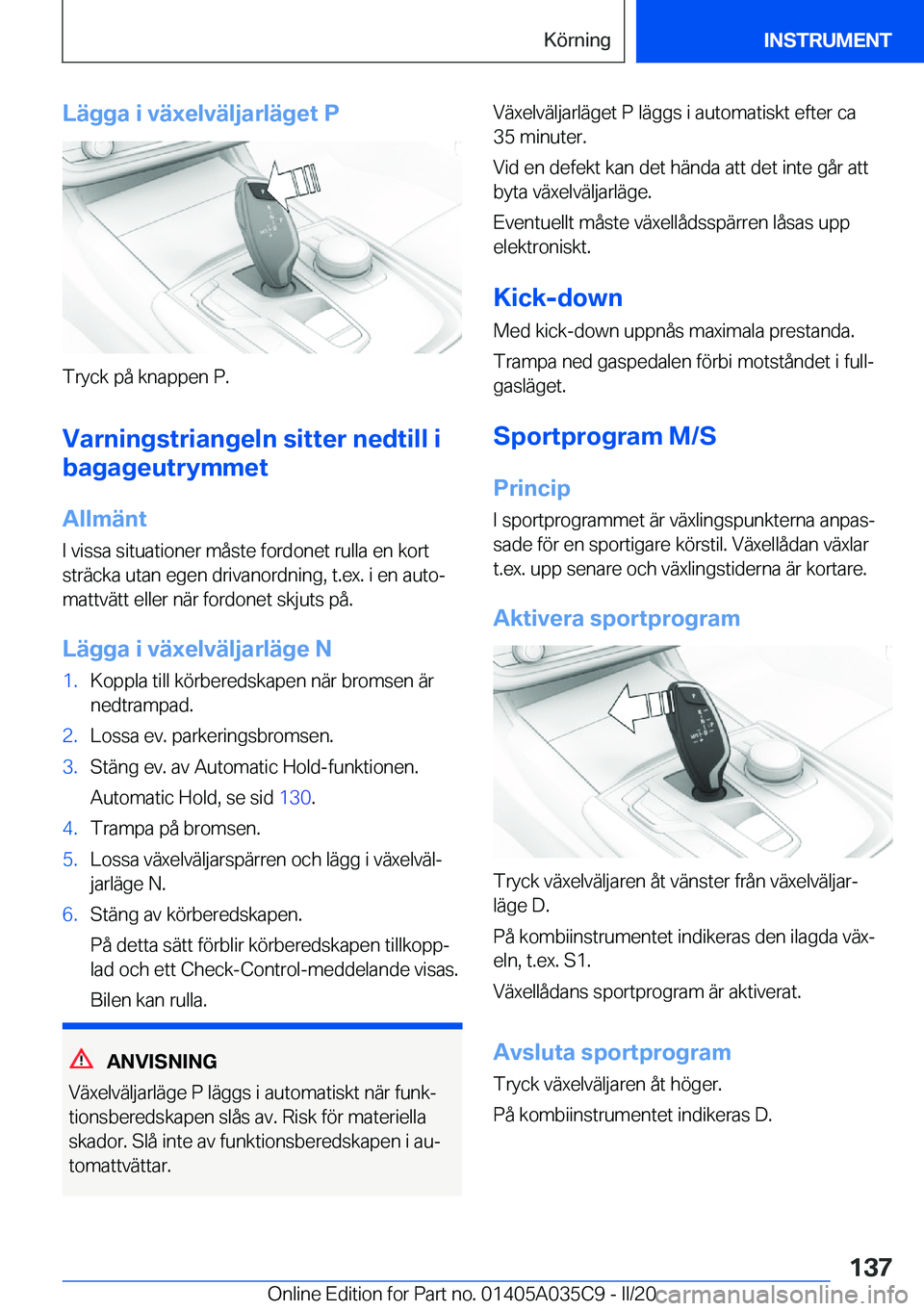 BMW X4 2020  InstruktionsbÖcker (in Swedish) �L�ä�g�g�a��i��v�ä�x�e�l�v�ä�l�j�a�r�l�ä�g�e�t��P
�T�r�y�c�k��p�å��k�n�a�p�p�e�n��P�.
�V�a�r�n�i�n�g�s�t�r�i�a�n�g�e�l�n��s�i�t�t�e�r��n�e�d�t�i�l�l��i
�b�a�g�a�g�e�u�t�r�y�m�m�e�t
�A�l�