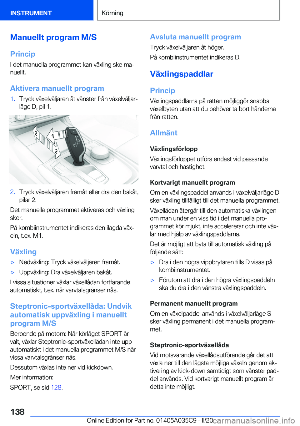 BMW X4 2020  InstruktionsbÖcker (in Swedish) �M�a�n�u�e�l�l�t��p�r�o�g�r�a�m��M�/�S
�P�r�i�n�c�i�p
�I��d�e�t��m�a�n�u�e�l�l�a��p�r�o�g�r�a�m�m�e�t��k�a�n��v�ä�x�l�i�n�g��s�k�e��m�aj
�n�u�e�l�l�t�.
�A�k�t�i�v�e�r�a��m�a�n�u�e�l�l�t��