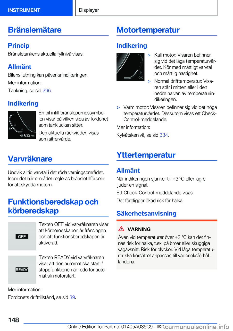 BMW X4 2020  InstruktionsbÖcker (in Swedish) �B�r�ä�n�s�l�e�m�ä�t�a�r�e
�P�r�i�n�c�i�p�B�r�ä�n�s�l�e�t�a�n�k�e�n�s��a�k�t�u�e�l�l�a��f�y�l�l�n�i�v�å��v�i�s�a�s�.
�A�l�l�m�ä�n�t
�B�i�l�e�n�s��l�u�t�n�i�n�g��k�a�n��p�å�v�e�r�k�a��i�n�