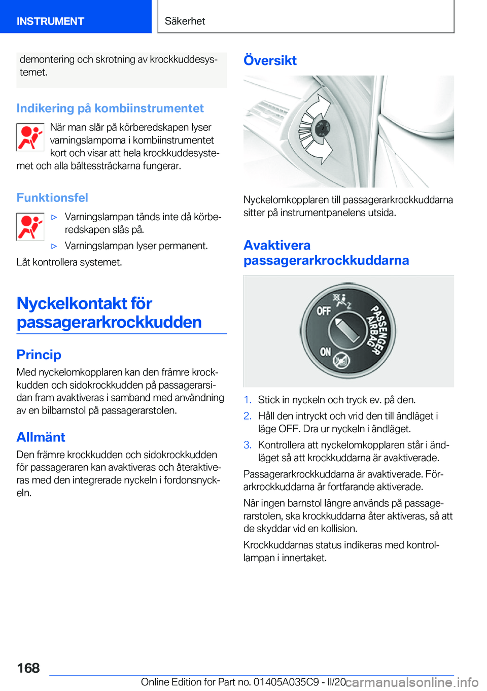 BMW X4 2020  InstruktionsbÖcker (in Swedish) �d�e�m�o�n�t�e�r�i�n�g��o�c�h��s�k�r�o�t�n�i�n�g��a�v��k�r�o�c�k�k�u�d�d�e�s�y�sj
�t�e�m�e�t�.
�I�n�d�i�k�e�r�i�n�g��p�å��k�o�m�b�i�i�n�s�t�r�u�m�e�n�t�e�t �N�ä�r��m�a�n��s�l�å�r��p�å��