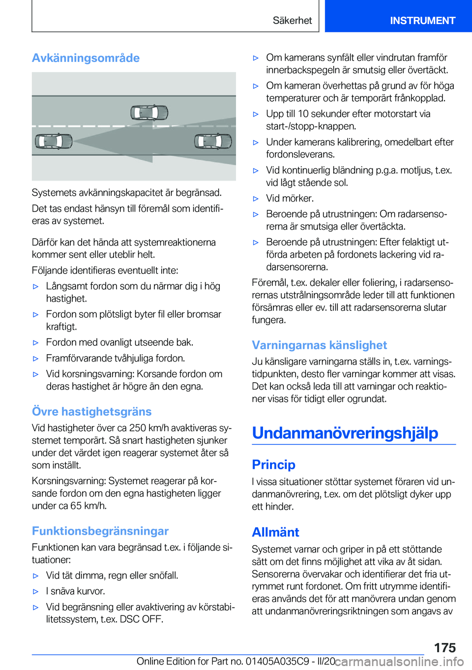 BMW X4 2020  InstruktionsbÖcker (in Swedish) �A�v�k�ä�n�n�i�n�g�s�o�m�r�å�d�e
�S�y�s�t�e�m�e�t�s��a�v�k�ä�n�n�i�n�g�s�k�a�p�a�c�i�t�e�t��ä�r��b�e�g�r�ä�n�s�a�d�.
�D�e�t��t�a�s��e�n�d�a�s�t��h�ä�n�s�y�n��t�i�l�l��f�