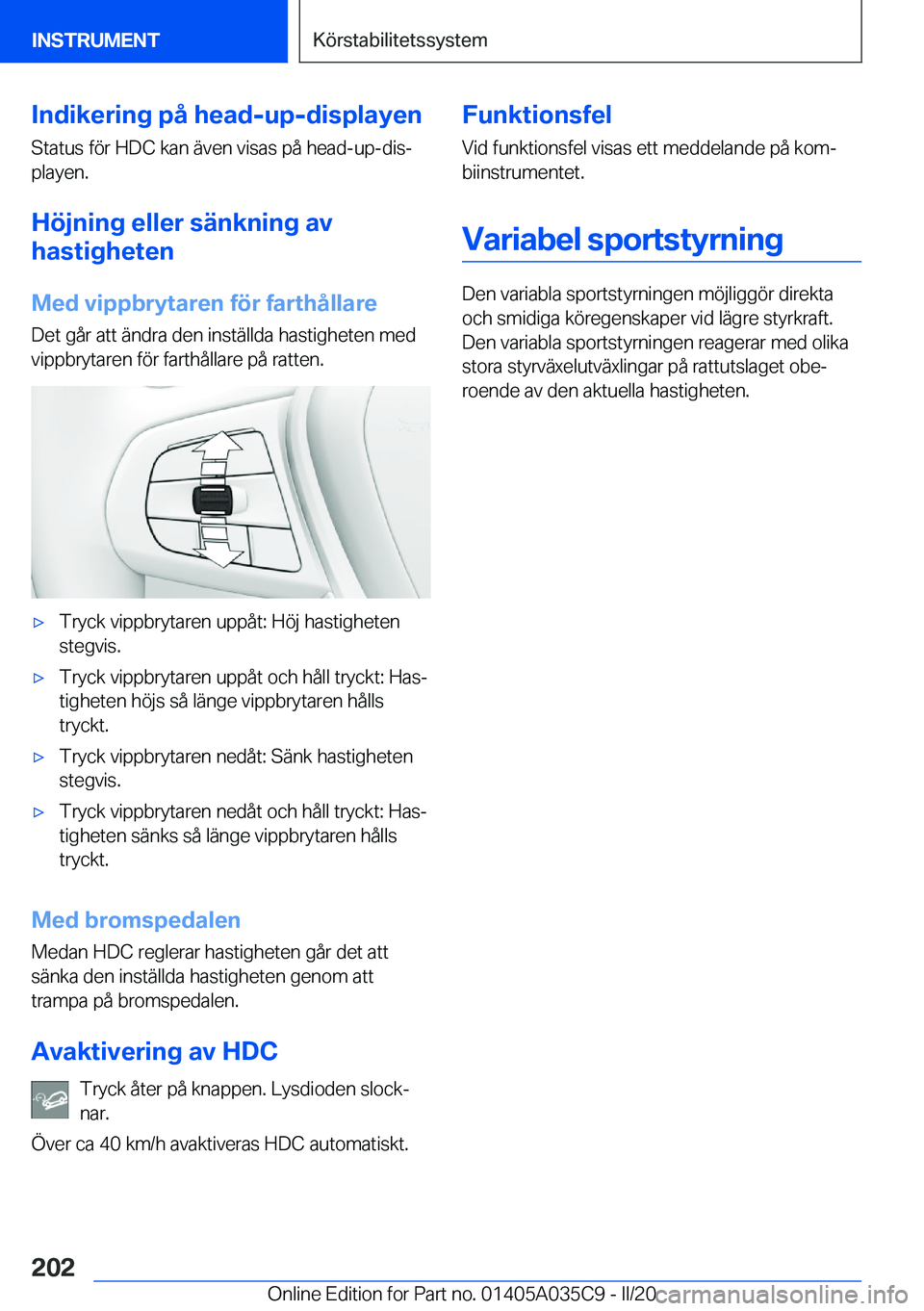 BMW X4 2020  InstruktionsbÖcker (in Swedish) �I�n�d�i�k�e�r�i�n�g��p�å��h�e�a�d�-�u�p�-�d�i�s�p�l�a�y�e�n
�S�t�a�t�u�s��f�