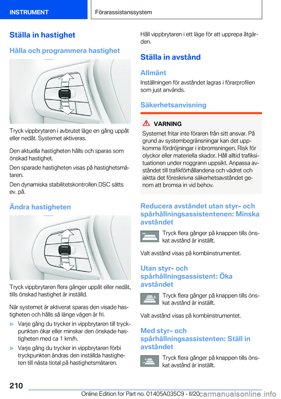 BMW X4 2020  InstruktionsbÖcker (in Swedish) �S�t�ä�l�l�a��i�n��h�a�s�t�i�g�h�e�t�H�å�l�l�a��o�c�h��p�r�o�g�r�a�m�m�e�r�a��h�a�s�t�i�g�h�e�t
�T�r�y�c�k��v�i�p�p�b�r�y�t�a�r�e�n��i��a�v�b�r�u�t�e�t��l�ä�g�e��e�n��g�å�n�g��u�p�p�å