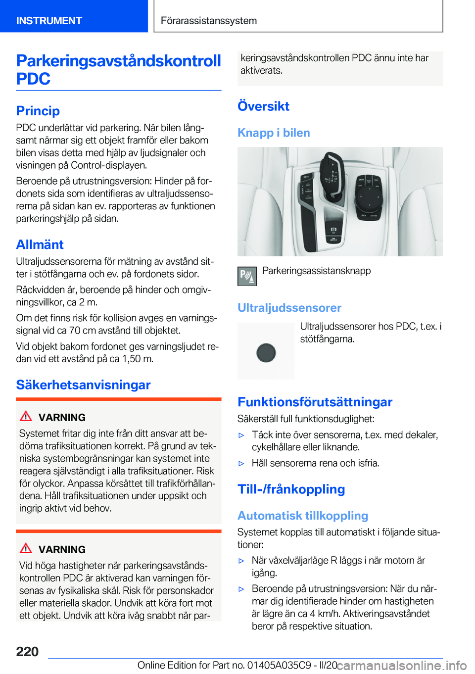 BMW X4 2020  InstruktionsbÖcker (in Swedish) �P�a�r�k�e�r�i�n�g�s�a�v�s�t�å�n�d�s�k�o�n�t�r�o�l�l�P�D�C
�P�r�i�n�c�i�p
�P�D�C��u�n�d�e�r�l�ä�t�t�a�r��v�i�d��p�a�r�k�e�r�i�n�g�.��N�ä�r��b�i�l�e�n��l�å�n�gj �s�a�m�t��n�ä�r�m�a�r��s�i