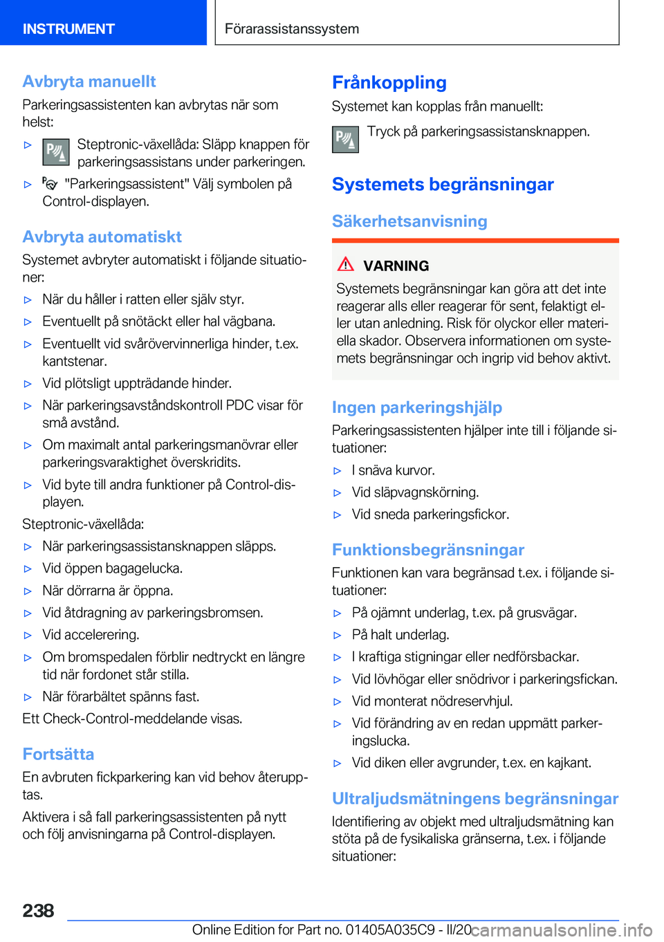 BMW X4 2020  InstruktionsbÖcker (in Swedish) �A�v�b�r�y�t�a��m�a�n�u�e�l�l�t
�P�a�r�k�e�r�i�n�g�s�a�s�s�i�s�t�e�n�t�e�n��k�a�n��a�v�b�r�y�t�a�s��n�ä�r��s�o�m
�h�e�l�s�t�:'x�S�t�e�p�t�r�o�n�i�c�-�v�ä�x�e�l�l�å�d�a�:��S�l�ä�p�p��k�n