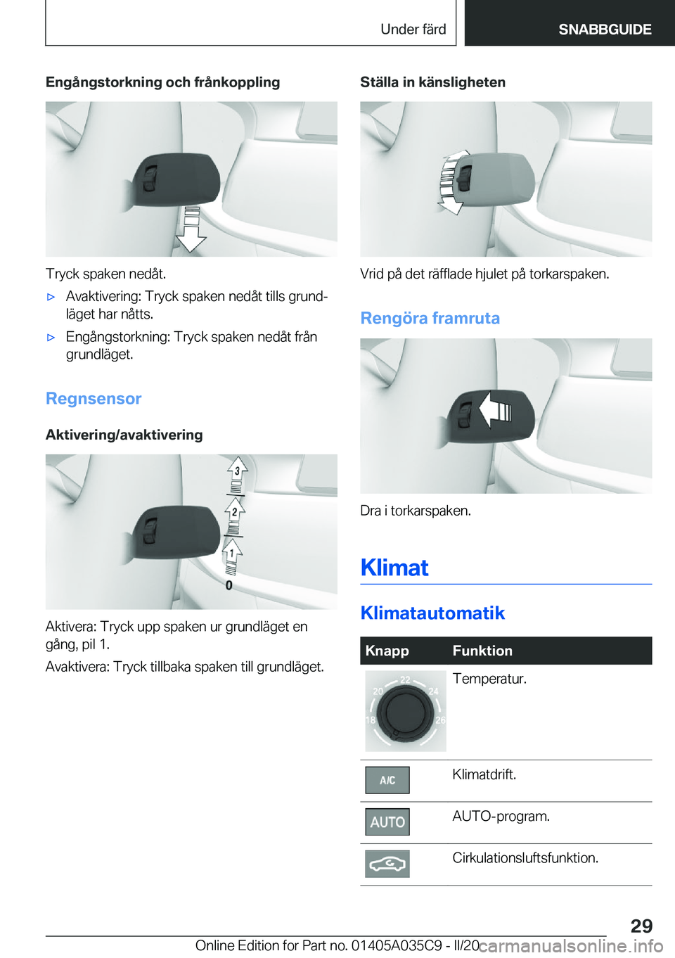 BMW X4 2020  InstruktionsbÖcker (in Swedish) �E�n�g�å�n�g�s�t�o�r�k�n�i�n�g��o�c�h��f�r�å�n�k�o�p�p�l�i�n�g
�T�r�y�c�k��s�p�a�k�e�n��n�e�d�å�t�.
'x�A�v�a�k�t�i�v�e�r�i�n�g�:��T�r�y�c�k��s�p�a�k�e�n��n�e�d�å�t��t�i�l�l�s��g�r�u�n