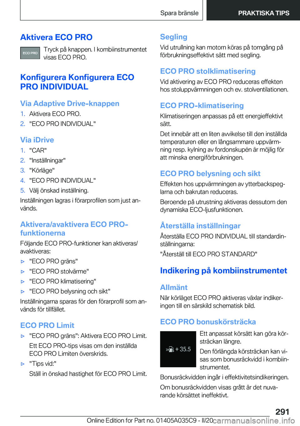BMW X4 2020  InstruktionsbÖcker (in Swedish) �A�k�t�i�v�e�r�a��E�C�O��P�R�O�T�r�y�c�k��p�å��k�n�a�p�p�e�n�.��I��k�o�m�b�i�i�n�s�t�r�u�m�e�n�t�e�t
�v�i�s�a�s��E�C�O��P�R�O�.
�K�o�n�f�i�g�u�r�e�r�a��K�o�n�f�i�g�u�r�e�r�a��E�C�O
�P�R�O�