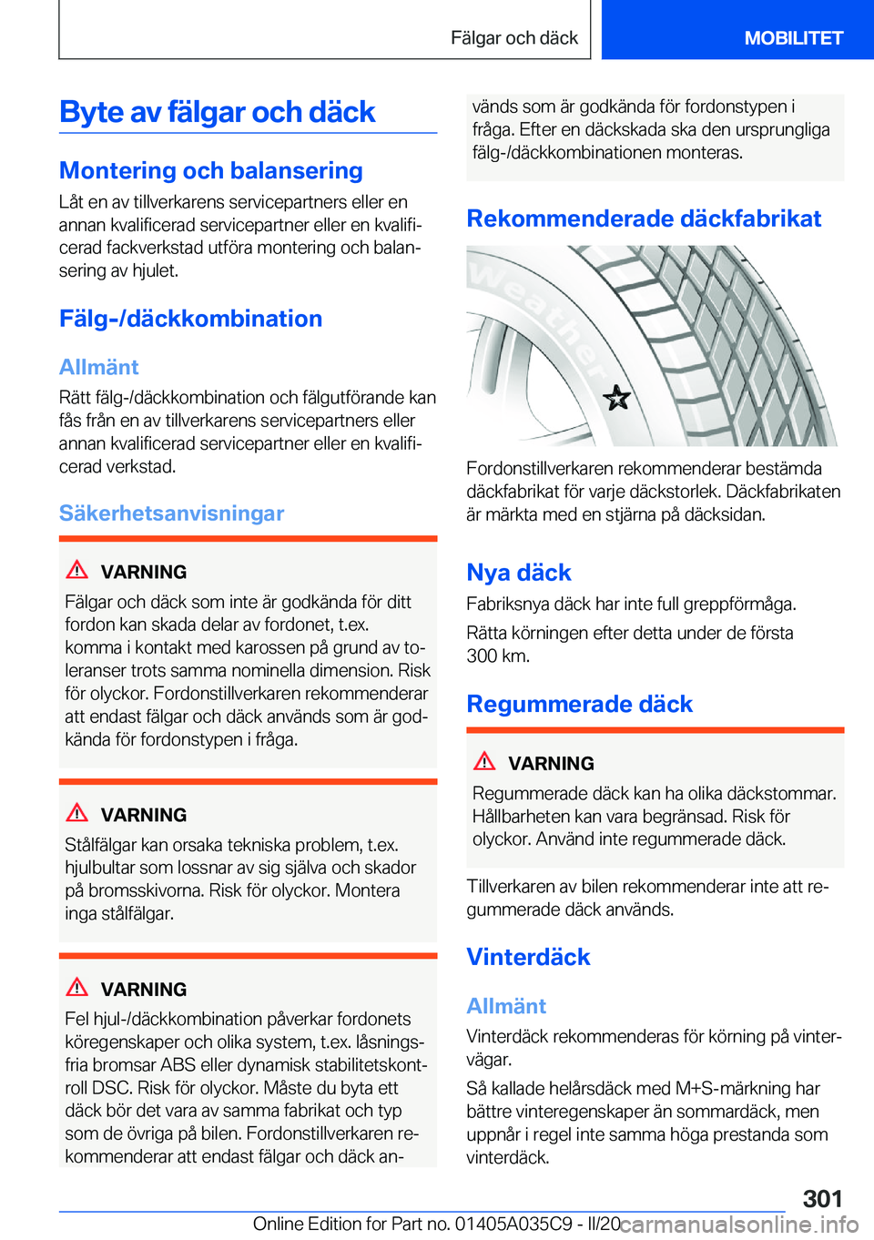 BMW X4 2020  InstruktionsbÖcker (in Swedish) �B�y�t�e��a�v��f�ä�l�g�a�r��o�c�h��d�ä�c�k
�M�o�n�t�e�r�i�n�g��o�c�h��b�a�l�a�n�s�e�r�i�n�g
�L�å�t��e�n��a�v��t�i�l�l�v�e�r�k�a�r�e�n�s��s�e�r�v�i�c�e�p�a�r�t�n�e�r�s��e�l�l�e�r��e�n �a