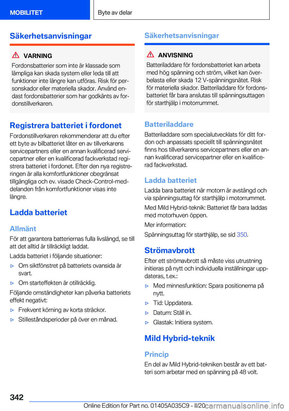 BMW X4 2020  InstruktionsbÖcker (in Swedish) �S�ä�k�e�r�h�e�t�s�a�n�v�i�s�n�i�n�g�a�r
�V�A�R�N�I�N�G
�F�o�r�d�o�n�s�b�a�t�t�e�r�i�e�r��s�o�m��i�n�t�e��ä�r��k�l�a�s�s�a�d�e��s�o�m
�l�ä�m�p�l�i�g�a��k�a�n��s�k�a�d�a��s�y�s�t�e�m��e�l�l