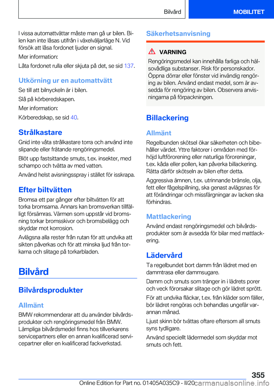 BMW X4 2020  InstruktionsbÖcker (in Swedish) �I��v�i�s�s�a��a�u�t�o�m�a�t�t�v�ä�t�t�a�r��m�å�s�t�e��m�a�n��g�å��u�r��b�i�l�e�n�.��B�ij
�l�e�n��k�a�n��i�n�t�e��l�å�s�a�s��u�t�i�f�r�å�n��i��v�ä�x�e�l�v�ä�l�j�a�r�l�ä�g�e��N�