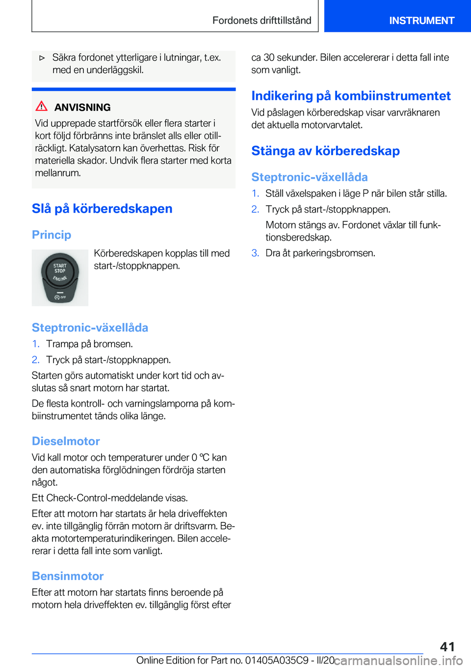BMW X4 2020  InstruktionsbÖcker (in Swedish) 'x�S�ä�k�r�a��f�o�r�d�o�n�e�t��y�t�t�e�r�l�i�g�a�r�e��i��l�u�t�n�i�n�g�a�r�,��t�.�e�x�.
�m�e�d��e�n��u�n�d�e�r�l�ä�g�g�s�k�i�l�.
�A�N�V�I�S�N�I�N�G
�V�i�d��u�p�p�r�e�p�a�d�e��s�t�a�r�t�