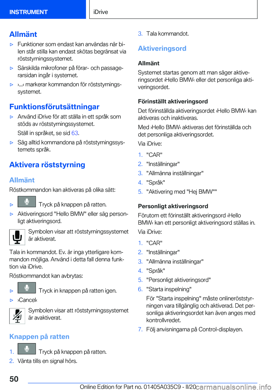 BMW X4 2020  InstruktionsbÖcker (in Swedish) �A�l�l�m�ä�n�t'x�F�u�n�k�t�i�o�n�e�r��s�o�m��e�n�d�a�s�t��k�a�n��a�n�v�ä�n�d�a�s��n�ä�r��b�ij�l�e�n��s�t�å�r��s�t�i�l�l�a��k�a�n��e�n�d�a�s�t��s�k�