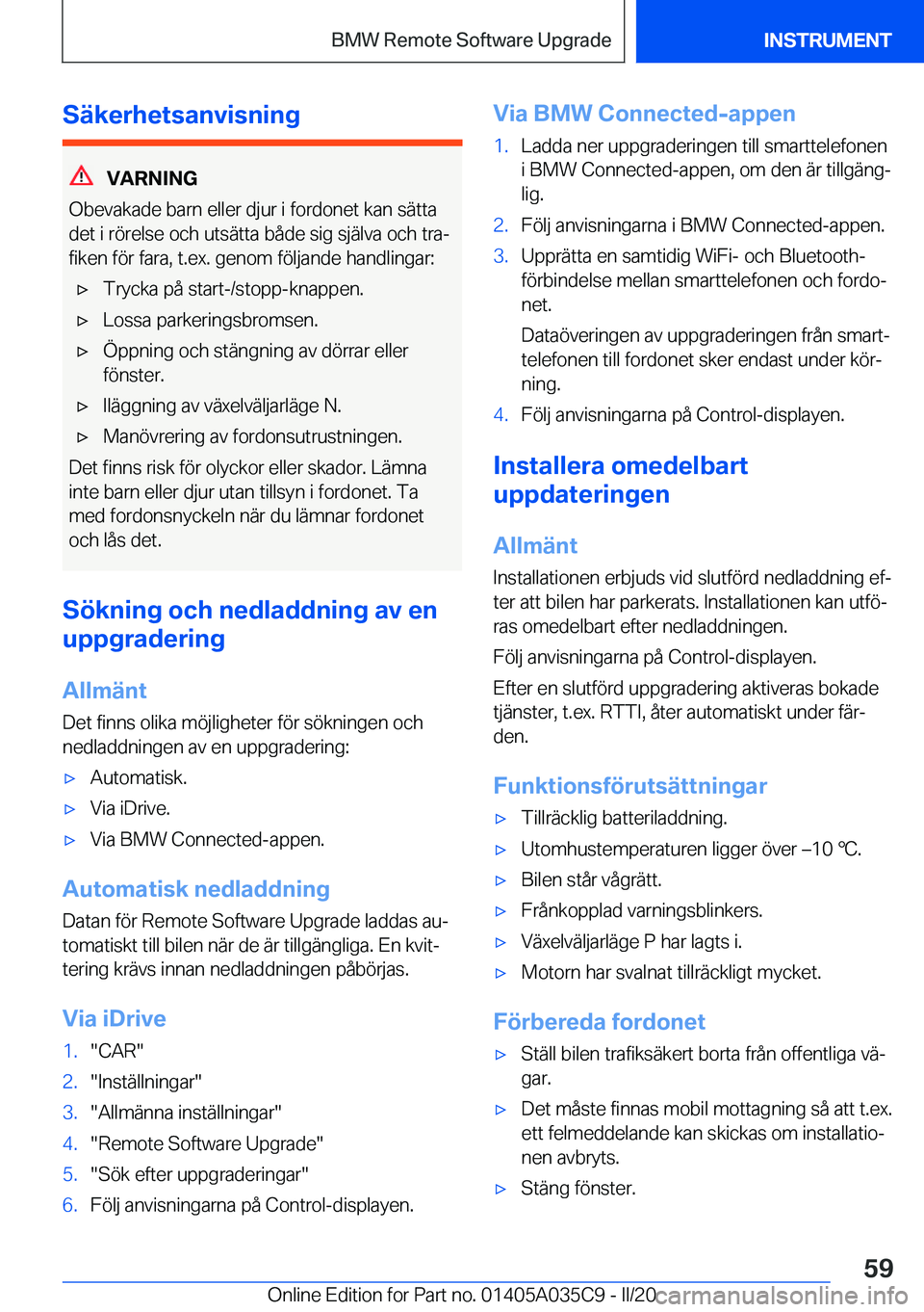 BMW X4 2020  InstruktionsbÖcker (in Swedish) �S�ä�k�e�r�h�e�t�s�a�n�v�i�s�n�i�n�g
�V�A�R�N�I�N�G
�O�b�e�v�a�k�a�d�e��b�a�r�n��e�l�l�e�r��d�j�u�r��i��f�o�r�d�o�n�e�t��k�a�n��s�ä�t�t�a
�d�e�t��i��r�