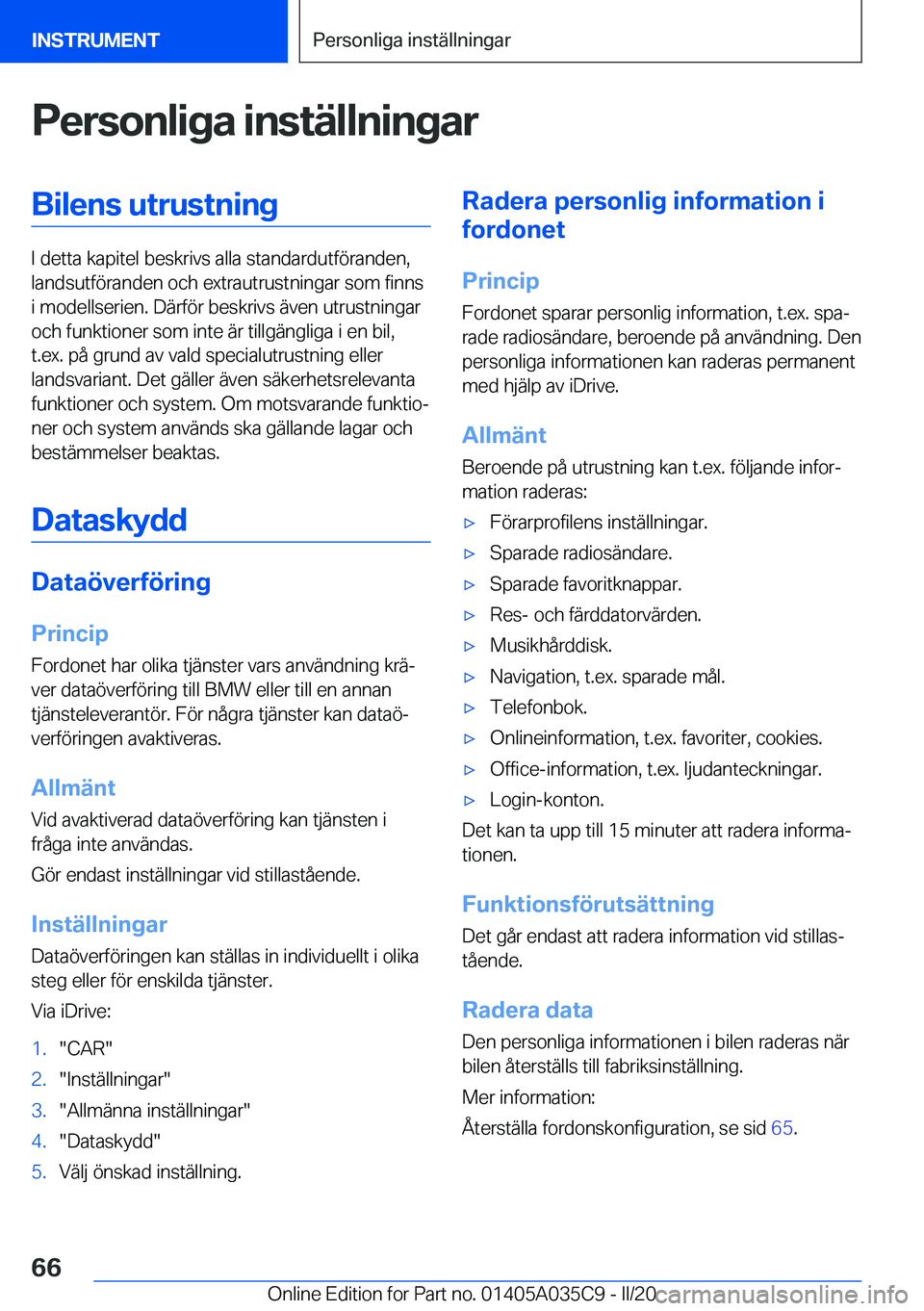 BMW X4 2020  InstruktionsbÖcker (in Swedish) �P�e�r�s�o�n�l�i�g�a��i�n�s�t�ä�l�l�n�i�n�g�a�r�B�i�l�e�n�s��u�t�r�u�s�t�n�i�n�g
�I��d�e�t�t�a��k�a�p�i�t�e�l��b�e�s�k�r�i�v�s��a�l�l�a��s�t�a�n�d�a�r�d�u�t�f�