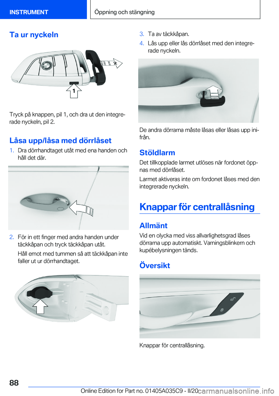 BMW X4 2020  InstruktionsbÖcker (in Swedish) �T�a��u�r��n�y�c�k�e�l�n
�T�r�y�c�k��p�å��k�n�a�p�p�e�n�,��p�i�l��1�,��o�c�h��d�r�a��u�t��d�e�n��i�n�t�e�g�r�ej
�r�a�d�e��n�y�c�k�e�l�n�,��p�i�l��2�.
�L�å�s�a��u�p�p�/�l�å�s�a��m�e