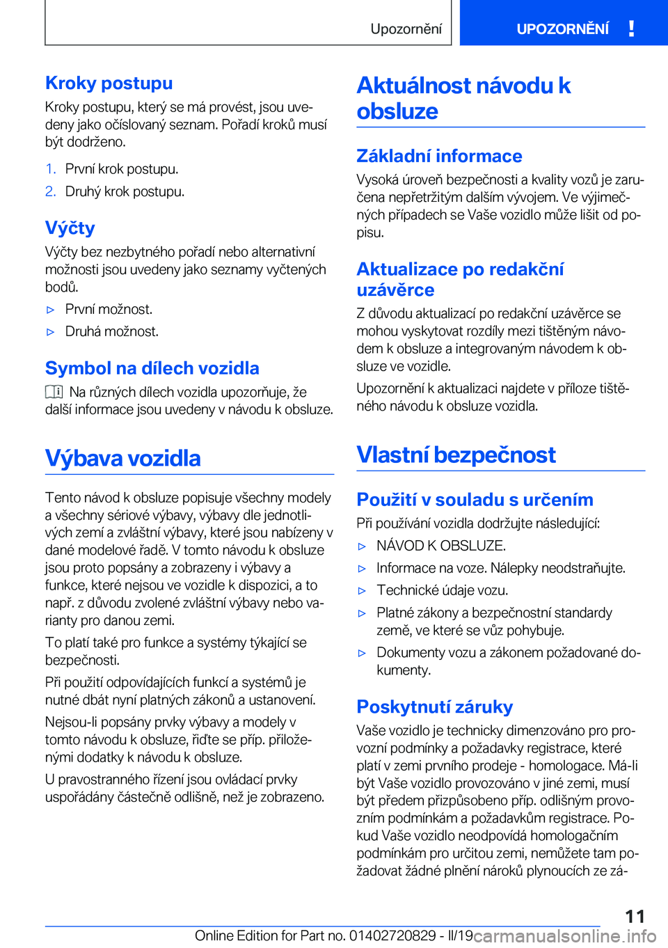 BMW X4 2019  Návod na použití (in Czech) �K�r�o�k�y��p�o�s�t�u�p�u
�K�r�o�k�y��p�o�s�t�u�p�u�,��k�t�e�r�
