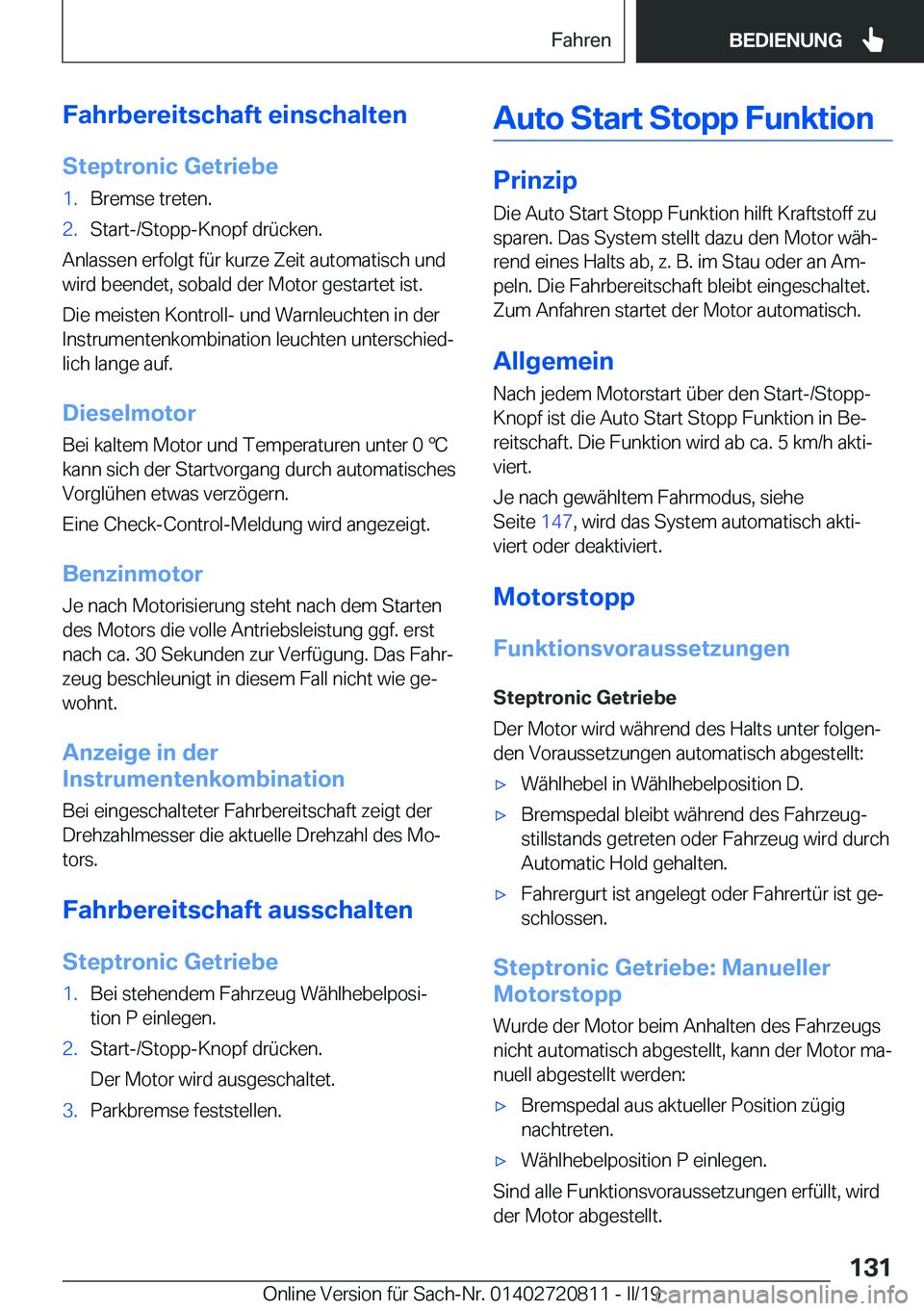BMW X4 2019  Betriebsanleitungen (in German) �F�a�h�r�b�e�r�e�i�t�s�c�h�a�f�t��e�i�n�s�c�h�a�l�t�e�n
�S�t�e�p�t�r�o�n�i�c��G�e�t�r�i�e�b�e�1�.�B�r�e�m�s�e��t�r�e�t�e�n�.�2�.�S�t�a�r�t�-�/�S�t�o�p�p�-�K�n�o�p�f��d�r�