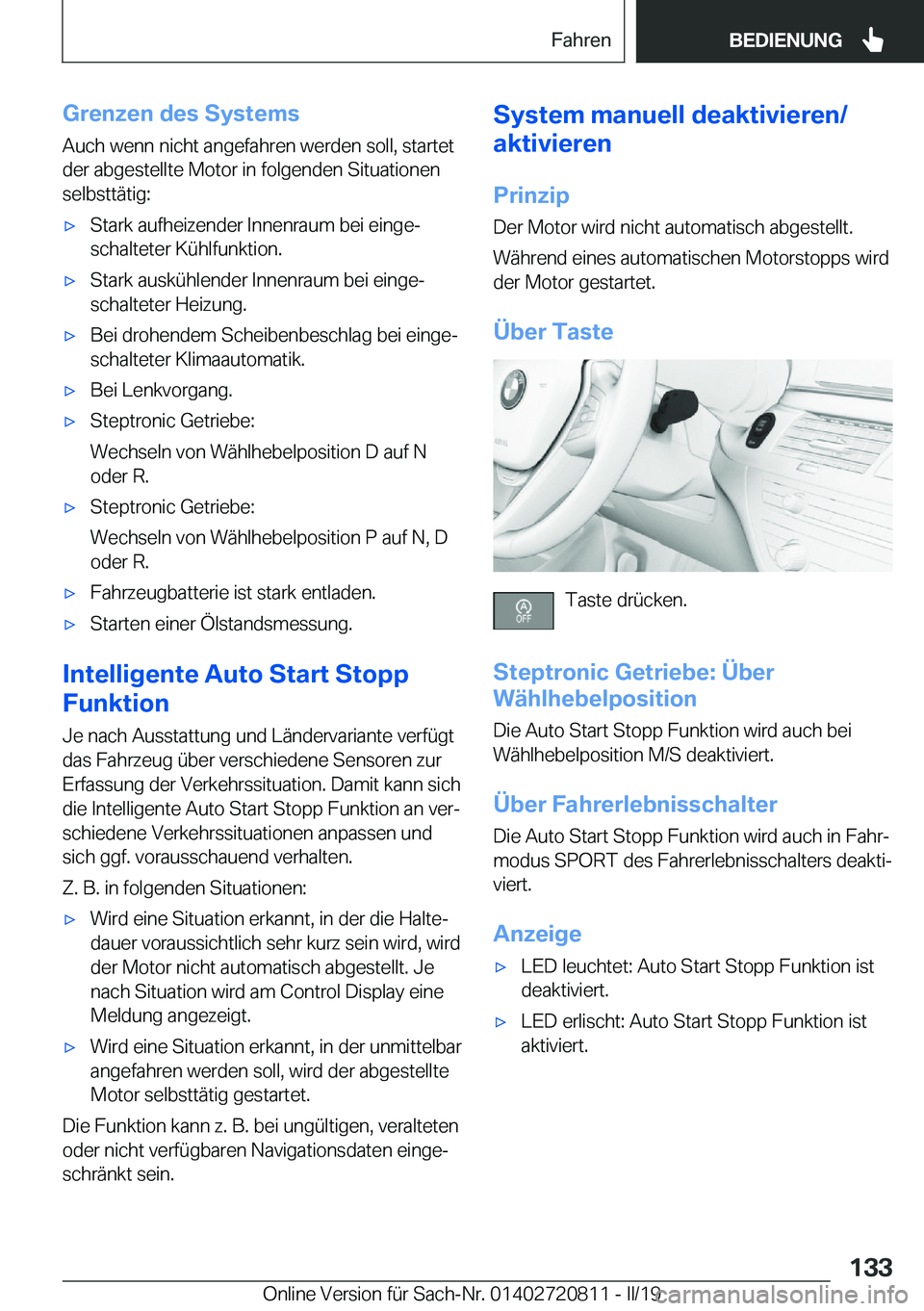 BMW X4 2019  Betriebsanleitungen (in German) �G�r�e�n�z�e�n��d�e�s��S�y�s�t�e�m�s
�A�u�c�h��w�e�n�n��n�i�c�h�t��a�n�g�e�f�a�h�r�e�n��w�e�r�d�e�n��s�o�l�l�,��s�t�a�r�t�e�t
�d�e�r��a�b�g�e�s�t�e�l�l�t�e��M�o�t�o�r��i�n��f�o�l�g�e�n�d�e