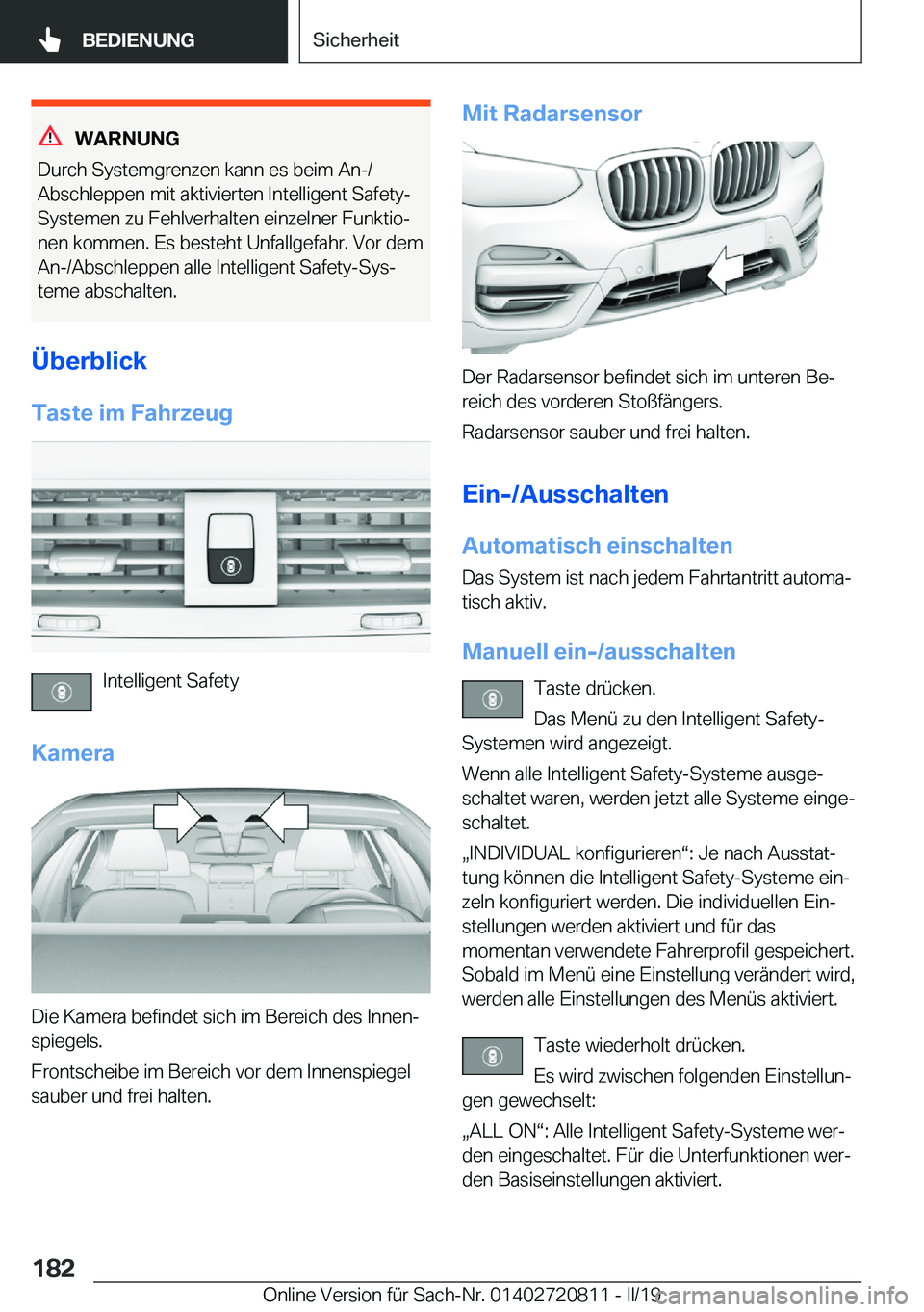 BMW X4 2019  Betriebsanleitungen (in German) �W�A�R�N�U�N�G
�D�u�r�c�h��S�y�s�t�e�m�g�r�e�n�z�e�n��k�a�n�n��e�s��b�e�i�m��A�n�-�/
�A�b�s�c�h�l�e�p�p�e�n��m�i�t��a�k�t�i�v�i�e�r�t�e�n��I�n�t�e�l�l�i�g�e�n�t��S�a�f�e�t�y�- �S�y�s�t�e�m�e�