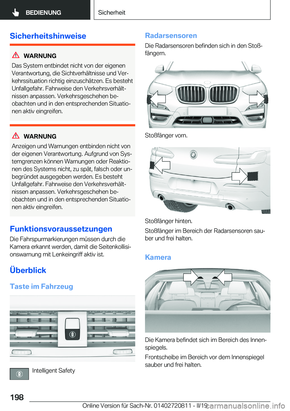BMW X4 2019  Betriebsanleitungen (in German) �S�i�c�h�e�r�h�e�i�t�s�h�i�n�w�e�i�s�e
�W�A�R�N�U�N�G
�D�a�s��S�y�s�t�e�m��e�n�t�b�i�n�d�e�t��n�i�c�h�t��v�o�n��d�e�r��e�i�g�e�n�e�n
�V�e�r�a�n�t�w�o�r�t�u�n�g�,��d�i�e��S�i�c�h�t�v�e�r�h�