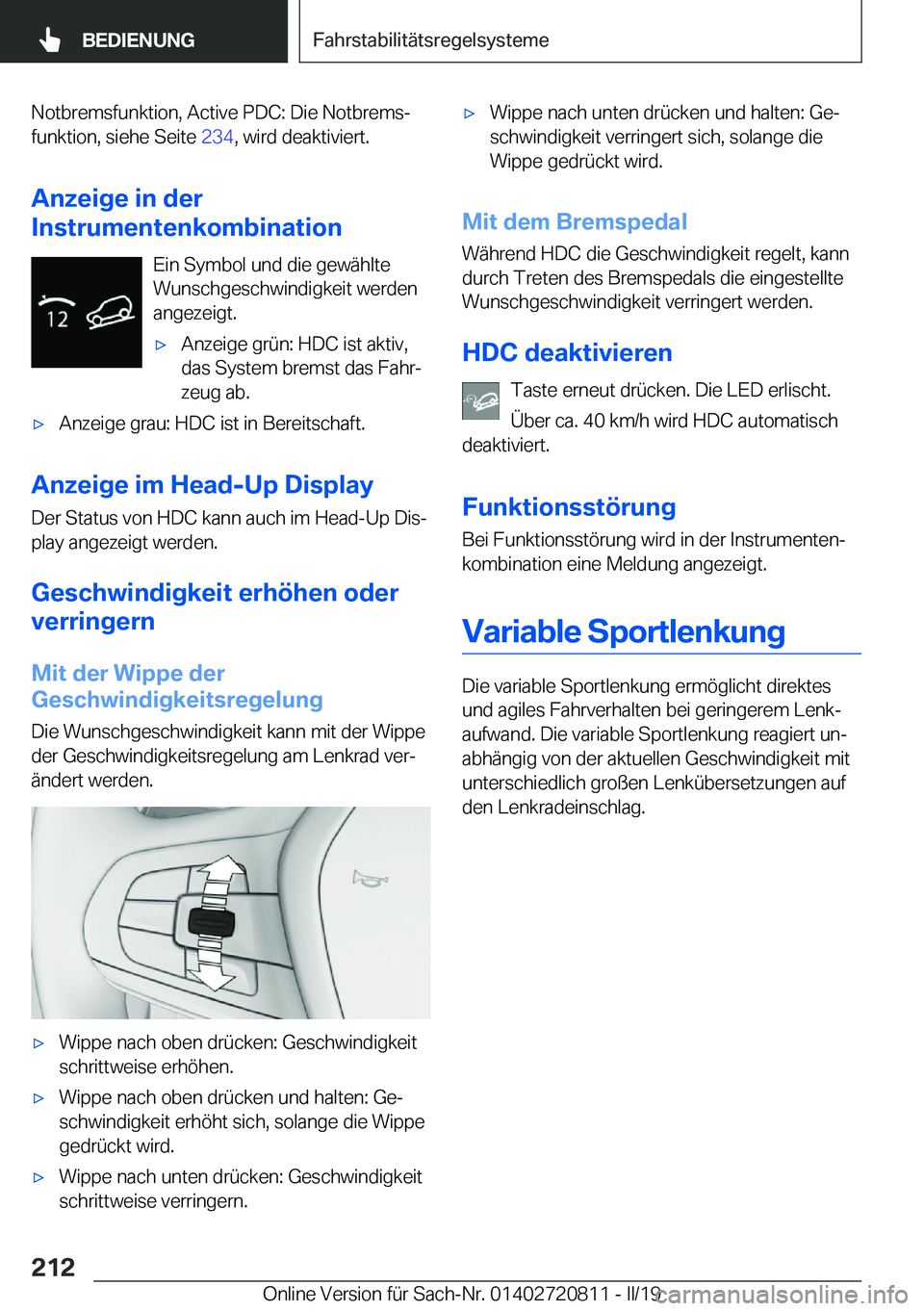 BMW X4 2019  Betriebsanleitungen (in German) �N�o�t�b�r�e�m�s�f�u�n�k�t�i�o�n�,��A�c�t�i�v�e��P�D�C�:��D�i�e��N�o�t�b�r�e�m�sj
�f�u�n�k�t�i�o�n�,��s�i�e�h�e��S�e�i�t�e� �2�3�4�,��w�i�r�d��d�e�a�k�t�i�v�i�e�r�t�.
�A�n�z�e�i�g�e��i�n��