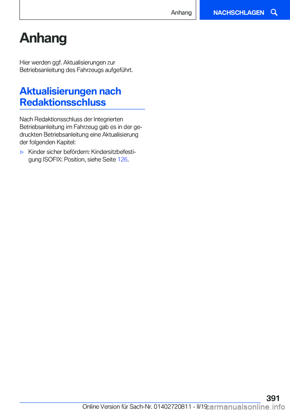 BMW X4 2019  Betriebsanleitungen (in German) �A�n�h�a�n�g�H�i�e�r��w�e�r�d�e�n��g�g�f�.��A�k�t�u�a�l�i�s�i�e�r�u�n�g�e�n��z�u�r
�B�e�t�r�i�e�b�s�a�n�l�e�i�t�u�n�g��d�e�s��F�a�h�r�z�e�u�g�s��a�u�f�g�e�f�