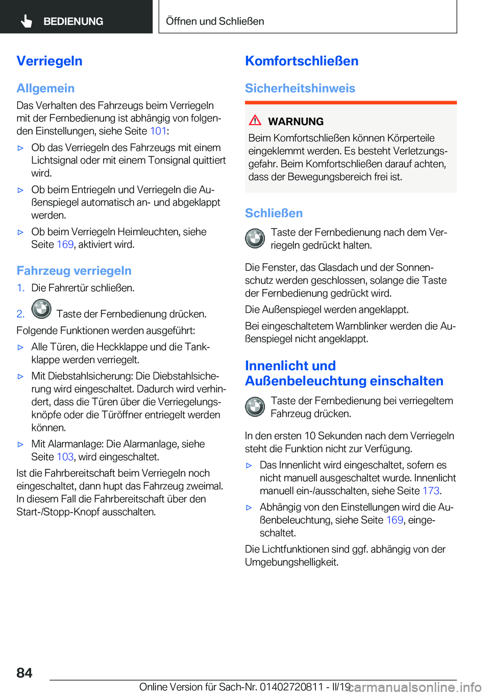 BMW X4 2019  Betriebsanleitungen (in German) �V�e�r�r�i�e�g�e�l�n
�A�l�l�g�e�m�e�i�n �D�a�s��V�e�r�h�a�l�t�e�n��d�e�s��F�a�h�r�z�e�u�g�s��b�e�i�m��V�e�r�r�i�e�g�e�l�n
�m�i�t��d�e�r��F�e�r�n�b�e�d�i�e�n�u�n�g��i�s�t��a�b�h�