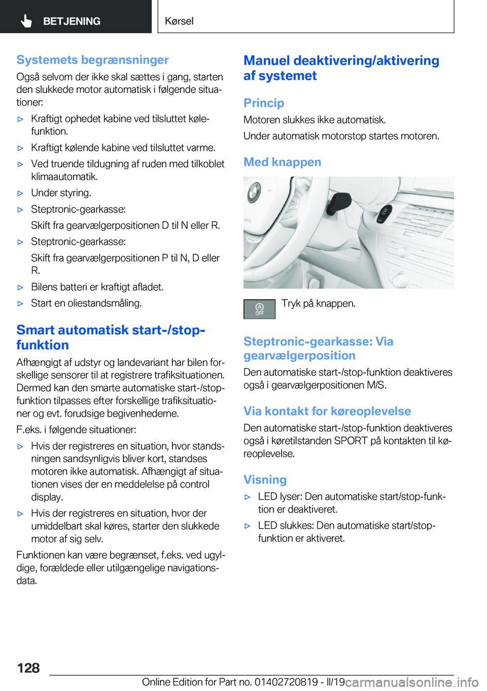 BMW X4 2019  InstruktionsbØger (in Danish) �S�y�s�t�e�m�e�t�s��b�e�g�r�æ�n�s�n�i�n�g�e�r
�O�g�s�å��s�e�l�v�o�m��d�e�r��i�k�k�e��s�k�a�l��s�æ�t�t�e�s��i��g�a�n�g�,��s�t�a�r�t�e�n
�d�e�n��s�l�u�k�k�e�d�e��m�o�t�o�r��a�u�t�o�m�a�t�
