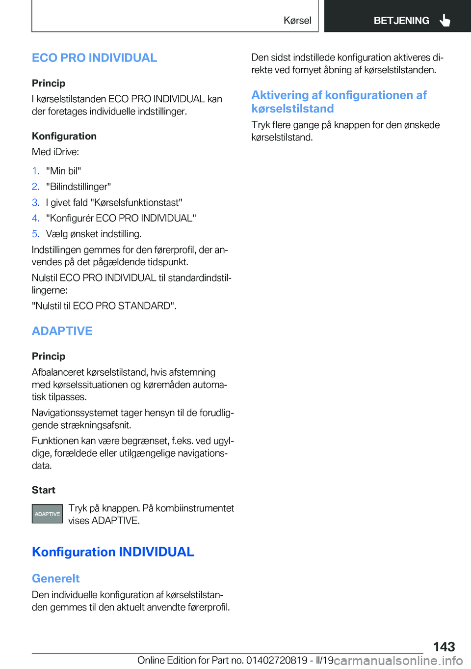 BMW X4 2019  InstruktionsbØger (in Danish) �E�C�O��P�R�O��I�N�D�I�V�I�D�U�A�L
�P�r�i�n�c�i�p
�I��k�