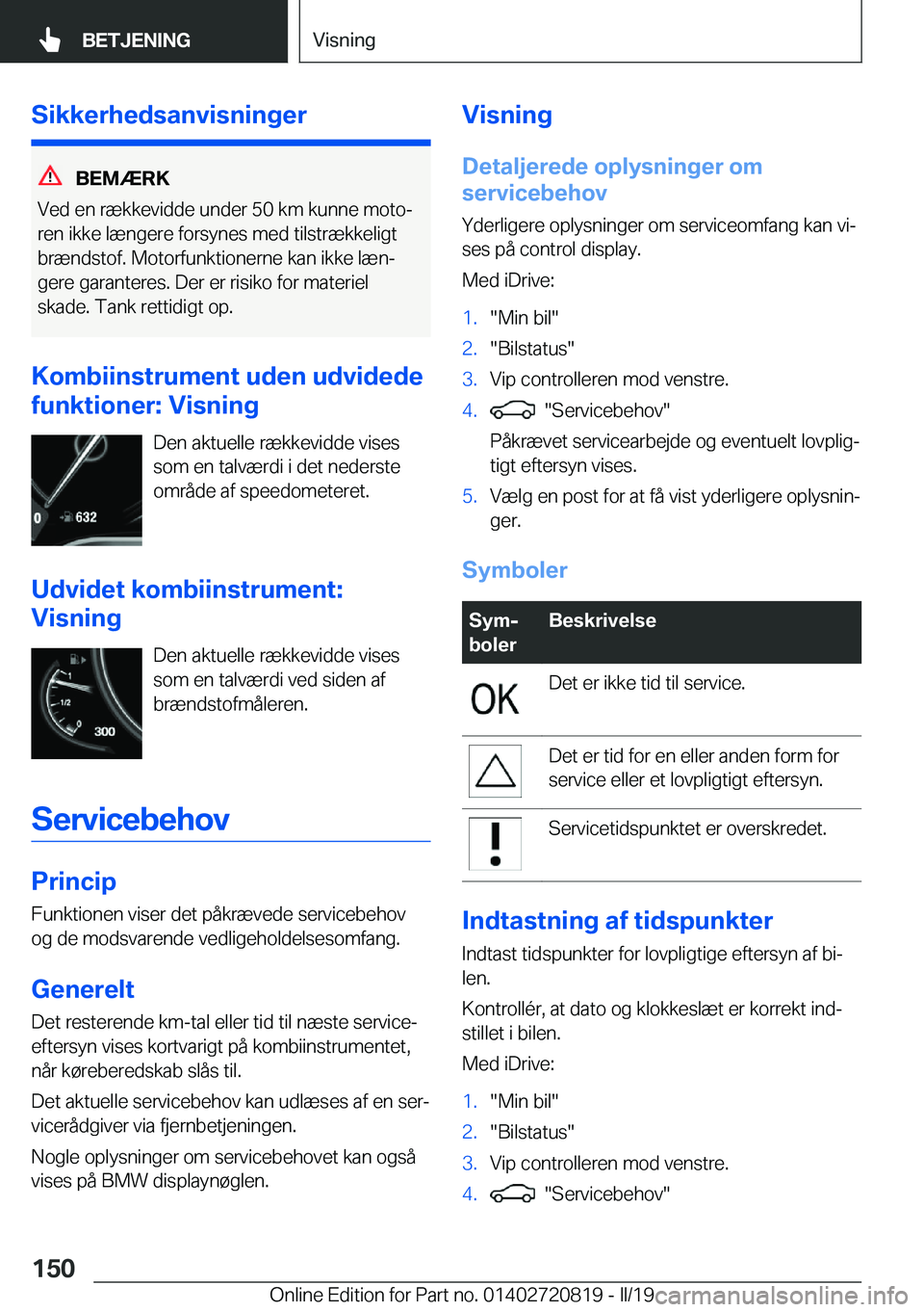 BMW X4 2019  InstruktionsbØger (in Danish) �S�i�k�k�e�r�h�e�d�s�a�n�v�i�s�n�i�n�g�e�r
�B�E�M�Æ�R�K
�V�e�d��e�n��r�æ�k�k�e�v�i�d�d�e��u�n�d�e�r��5�0��k�m��k�u�n�n�e��m�o�t�oj �r�e�n��i�k�k�e��l�æ�n�g�e�r�e��f�o�r�s�y�n�e�s��m�e�d