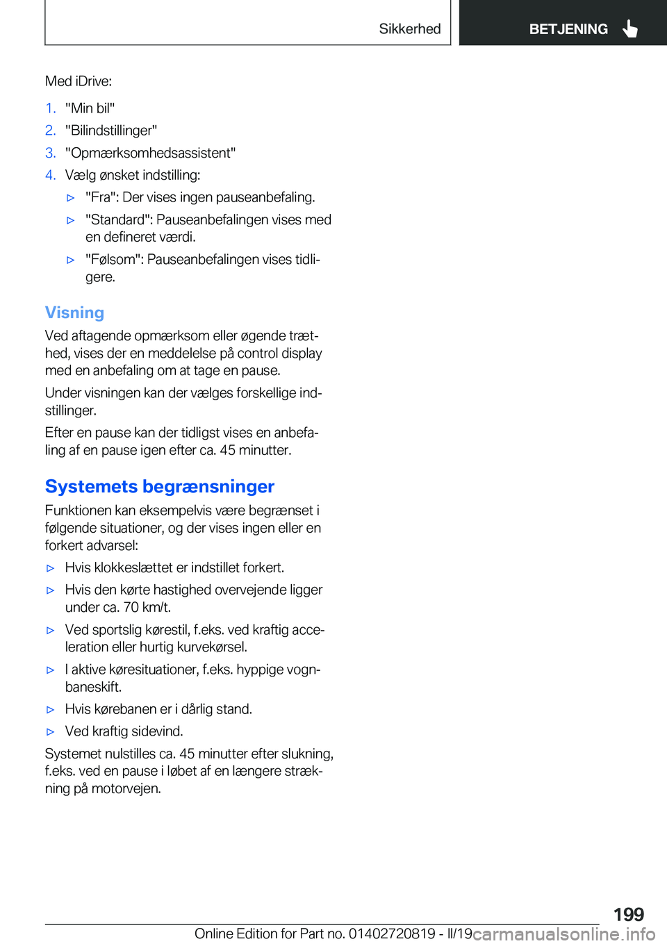 BMW X4 2019  InstruktionsbØger (in Danish) �M�e�d��i�D�r�i�v�e�:�1�.��M�i�n��b�i�l��2�.��B�i�l�i�n�d�s�t�i�l�l�i�n�g�e�r��3�.��O�p�m�æ�r�k�s�o�m�h�e�d�s�a�s�s�i�s�t�e�n�t��4�.�V�æ�l�g��