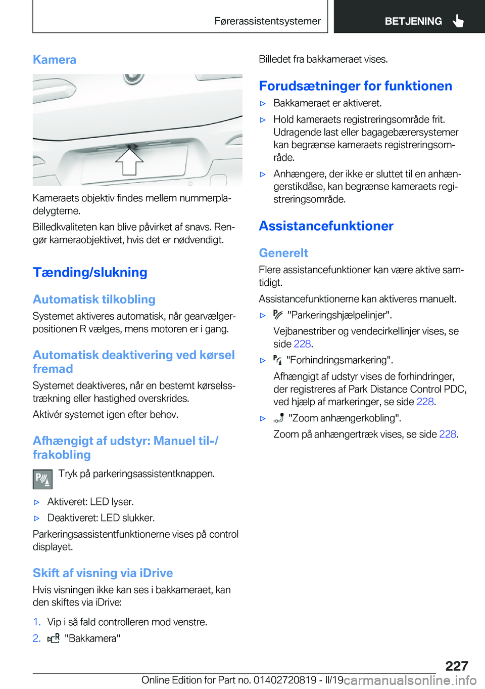 BMW X4 2019  InstruktionsbØger (in Danish) �K�a�m�e�r�a
�K�a�m�e�r�a�e�t�s��o�b�j�e�k�t�i�v��f�i�n�d�e�s��m�e�l�l�e�m��n�u�m�m�e�r�p�l�aj
�d�e�l�y�g�t�e�r�n�e�.
�B�i�l�l�e�d�k�v�a�l�i�t�e�t�e�n��k�a�n��b�l�i�v�e��p�å�v�i�r�k�e�t��a�f
