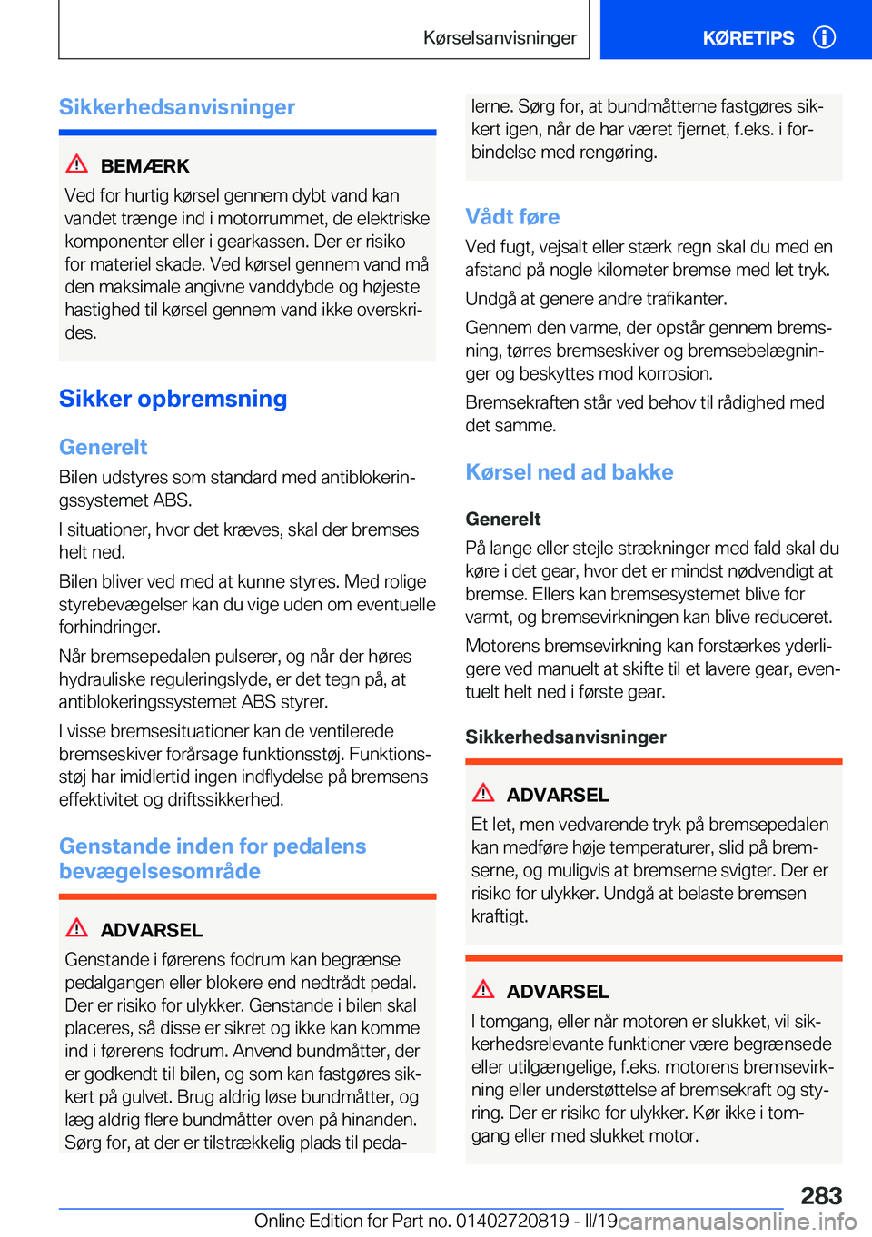 BMW X4 2019  InstruktionsbØger (in Danish) �S�i�k�k�e�r�h�e�d�s�a�n�v�i�s�n�i�n�g�e�r
�B�E�M�Æ�R�K
�V�e�d��f�o�r��h�u�r�t�i�g��k�