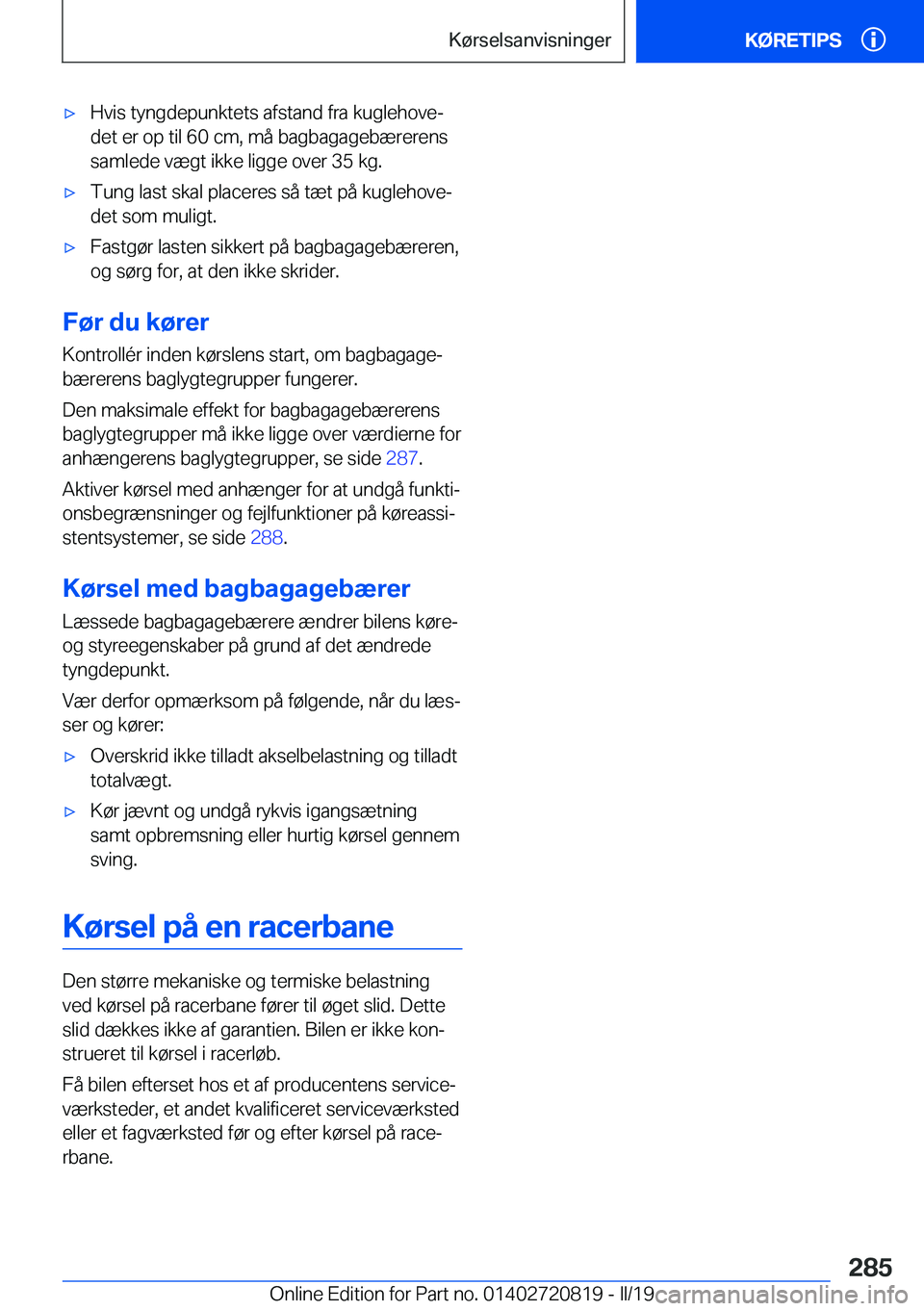 BMW X4 2019  InstruktionsbØger (in Danish) 'x�H�v�i�s��t�y�n�g�d�e�p�u�n�k�t�e�t�s��a�f�s�t�a�n�d��f�r�a��k�u�g�l�e�h�o�v�ej�d�e�t��e�r��o�p��t�i�l��6�0��c�m�,��m�å��b�a�g�b�a�g�a�g�e�b�æ�r�e�r�e�n�s
�s�a�m�l�e�d�e��v�æ�g�t