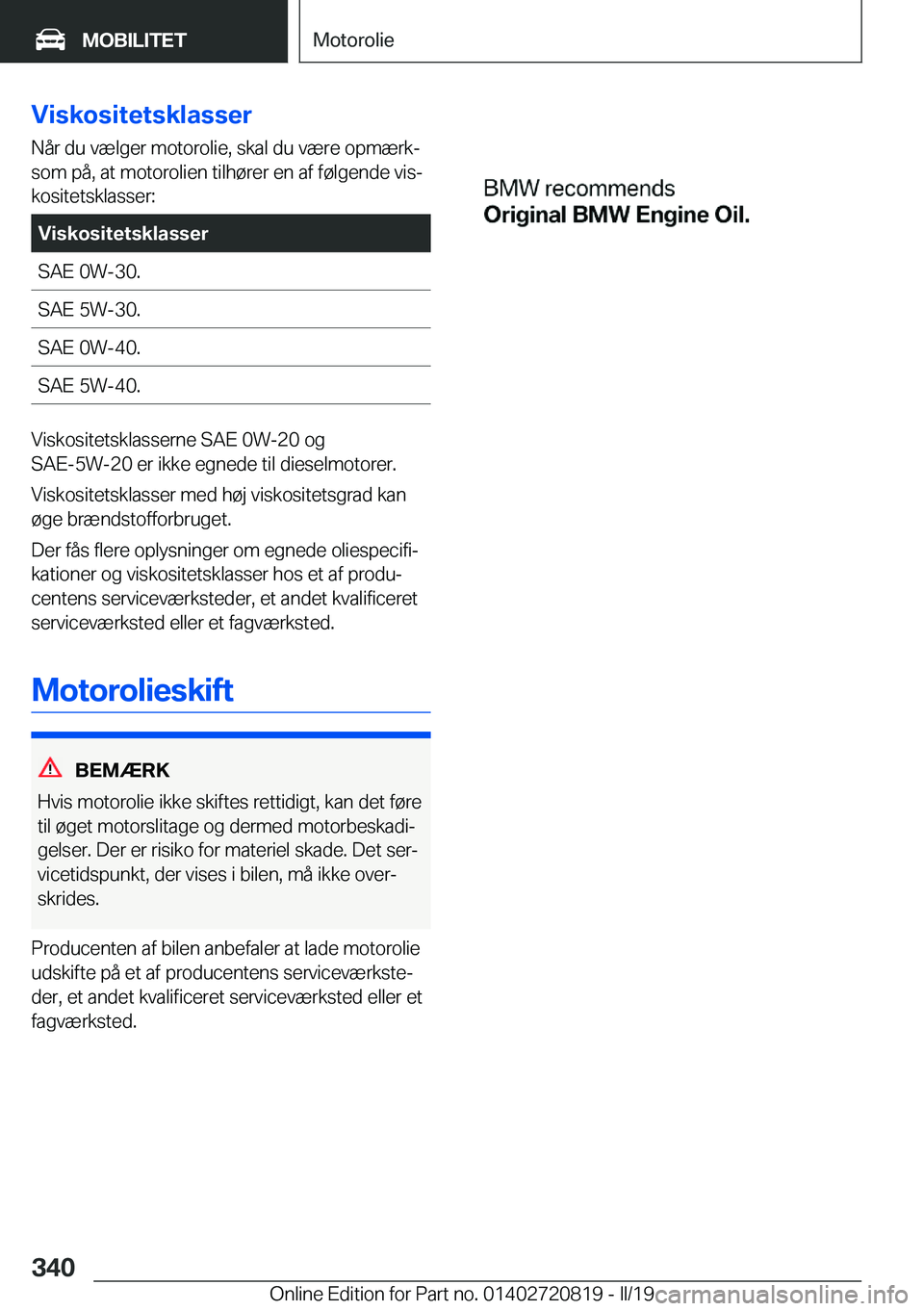 BMW X4 2019  InstruktionsbØger (in Danish) �V�i�s�k�o�s�i�t�e�t�s�k�l�a�s�s�e�r�N�å�r��d�u��v�æ�l�g�e�r��m�o�t�o�r�o�l�i�e�,��s�k�a�l��d�u��v�æ�r�e��o�p�m�æ�r�kj
�s�o�m��p�å�,��a�t��m�o�t�o�r�o�l�i�e�n��t�i�l�h�