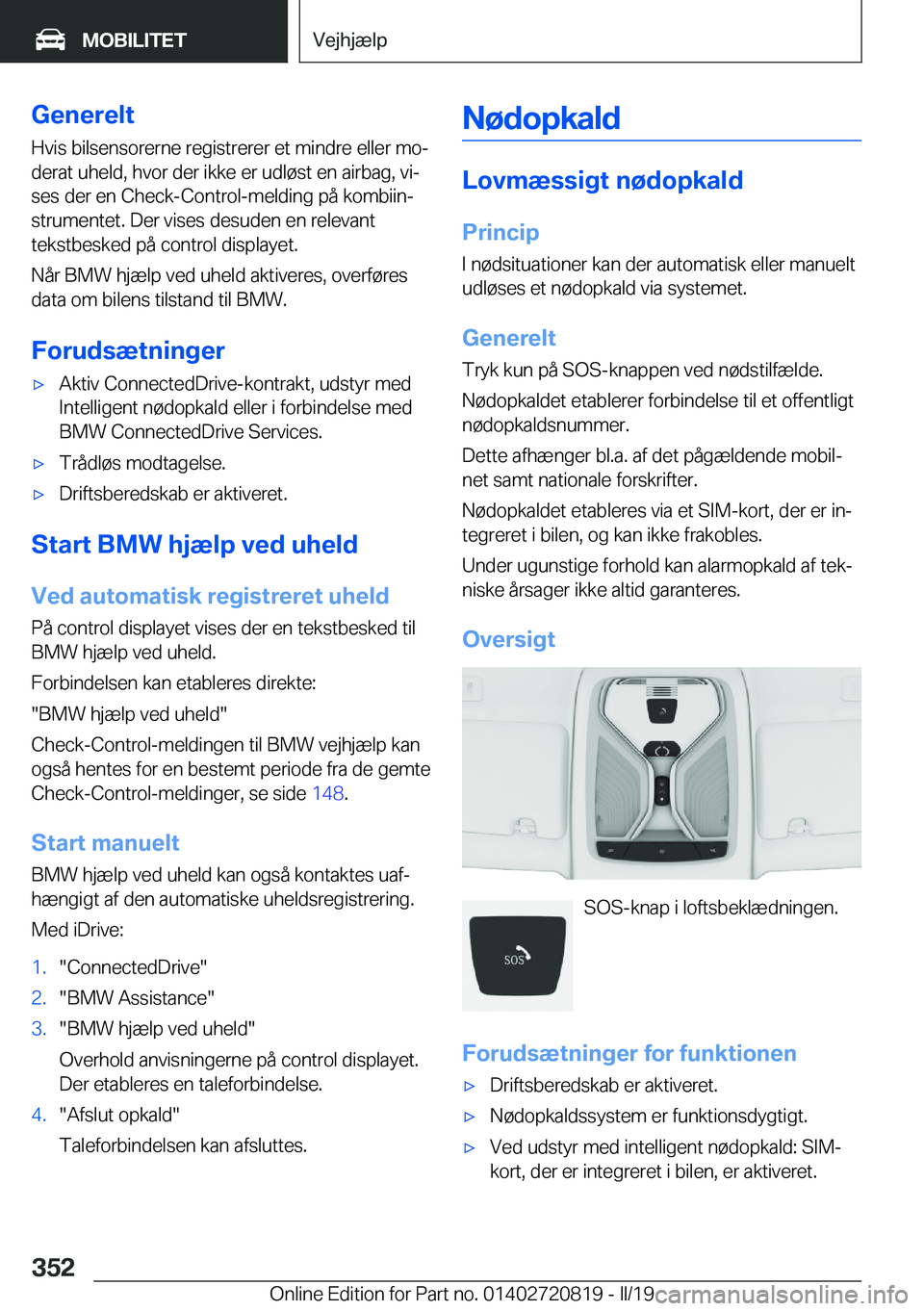 BMW X4 2019  InstruktionsbØger (in Danish) �G�e�n�e�r�e�l�t�H�v�i�s��b�i�l�s�e�n�s�o�r�e�r�n�e��r�e�g�i�s�t�r�e�r�e�r��e�t��m�i�n�d�r�e��e�l�l�e�r��m�oj
�d�e�r�a�t��u�h�e�l�d�,��h�v�o�r��d�e�r��i�k�k�e��e�r��u�d�l�