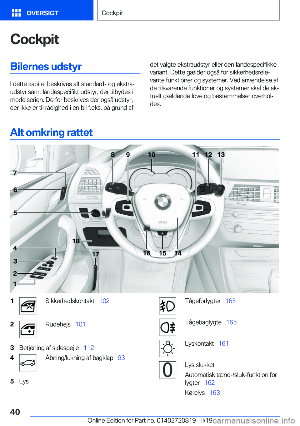 BMW X4 2019  InstruktionsbØger (in Danish) �C�o�c�k�p�i�t�B�i�l�e�r�n�e�s��u�d�s�t�y�r
�I��d�e�t�t�e��k�a�p�i�t�e�l��b�e�s�k�r�i�v�e�s��a�l�t��s�t�a�n�d�a�r�d�-��o�g��e�k�s�t�r�aj
�u�d�s�t�y�r��s�a�m�t��l�a�n�d�e�s�p�e�c�i�f�i�k�t�