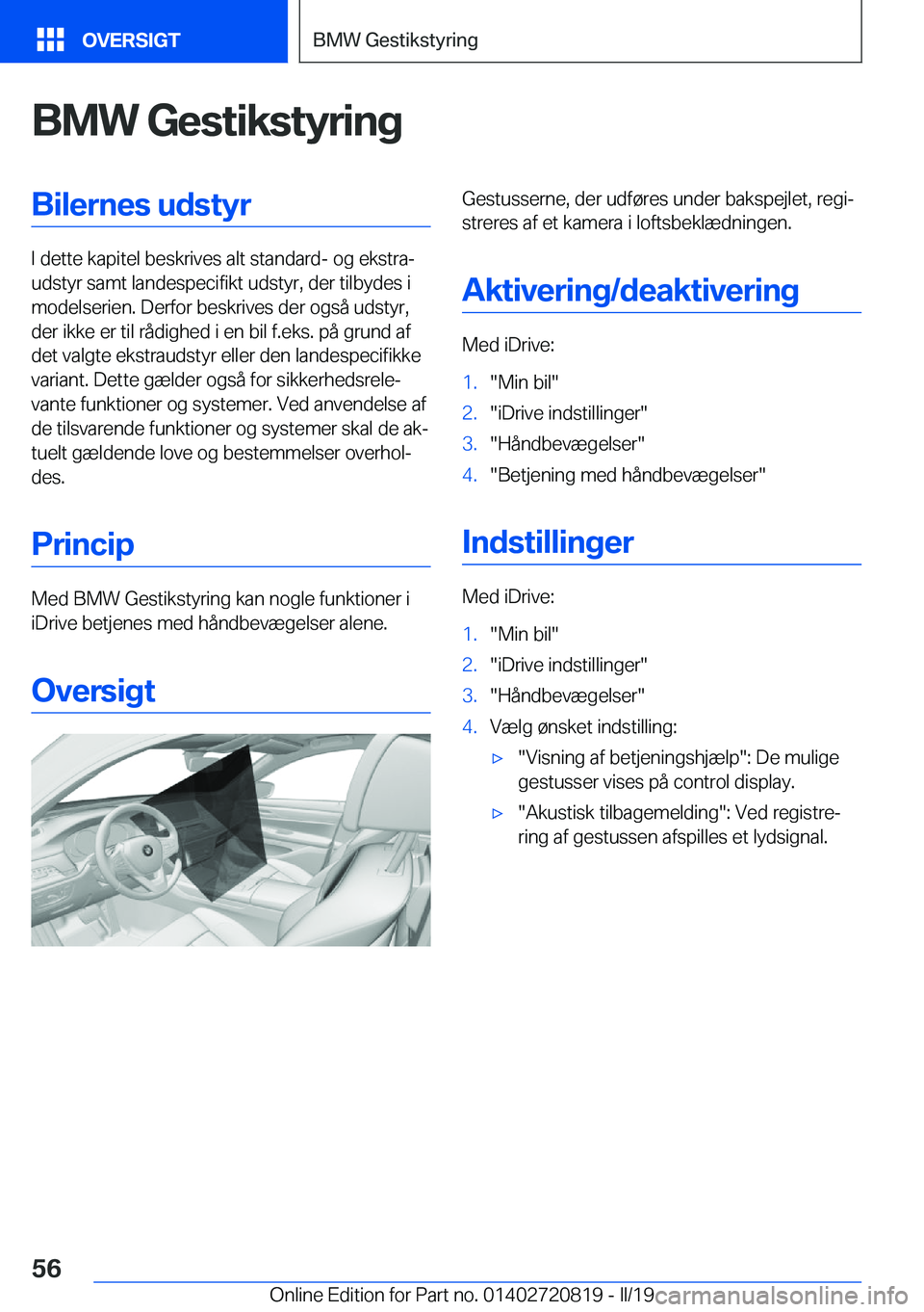 BMW X4 2019  InstruktionsbØger (in Danish) �B�M�W��G�e�s�t�i�k�s�t�y�r�i�n�g�B�i�l�e�r�n�e�s��u�d�s�t�y�r
�I��d�e�t�t�e��k�a�p�i�t�e�l��b�e�s�k�r�i�v�e�s��a�l�t��s�t�a�n�d�a�r�d�-��o�g��e�k�s�t�r�aj
�u�d�s�t�y�r��s�a�m�t��l�a�n�d�e