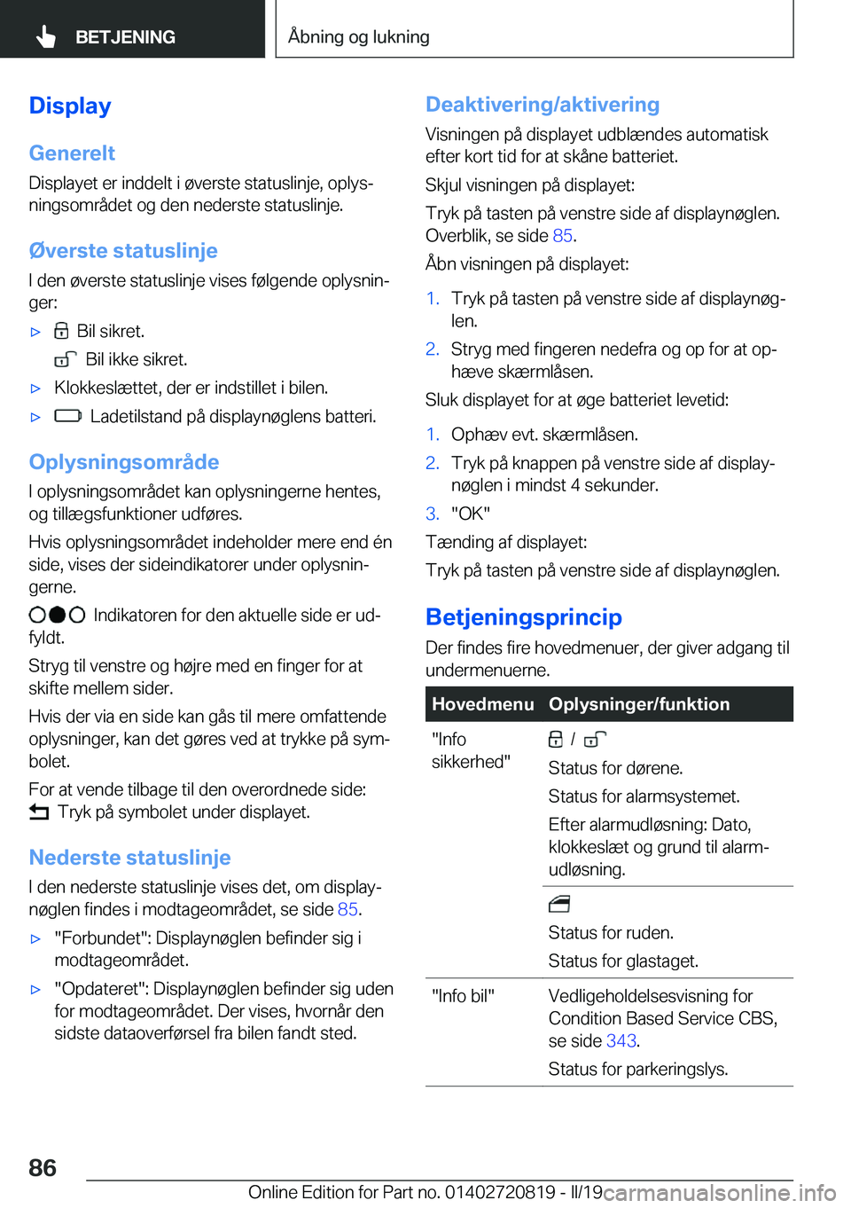 BMW X4 2019  InstruktionsbØger (in Danish) �D�i�s�p�l�a�y�G�e�n�e�r�e�l�t
�D�i�s�p�l�a�y�e�t��e�r��i�n�d�d�e�l�t��i��
