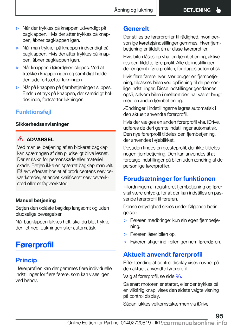 BMW X4 2019  InstruktionsbØger (in Danish) 'x�N�å�r��d�e�r��t�r�y�k�k�e�s��p�å��k�n�a�p�p�e�n��u�d�v�e�n�d�i�g�t��p�å
�b�a�g�k�l�a�p�p�e�n�.��H�v�i�s��d�e�r��a�t�t�e�r��t�r�y�k�k�e�s��p�å��k�n�a�pj
�p�e�n�,��å�b�n�e�r��