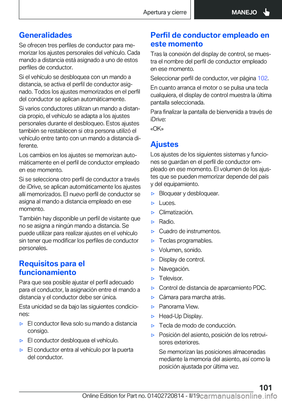 BMW X4 2019  Manuales de Empleo (in Spanish) �G�e�n�e�r�a�l�i�d�a�d�e�s
�S�e��o�f�r�e�c�e�n��t�r�e�s��p�e�r�f�i�l�e�s��d�e��c�o�n�d�u�c�t�o�r��p�a�r�a��m�eª
�m�o�r�i�z�a�r��l�o�s��a�j�u�s�t�e�s��p�e�r�s�o�n�a�l�e�s��d�e�l��v�e�h�