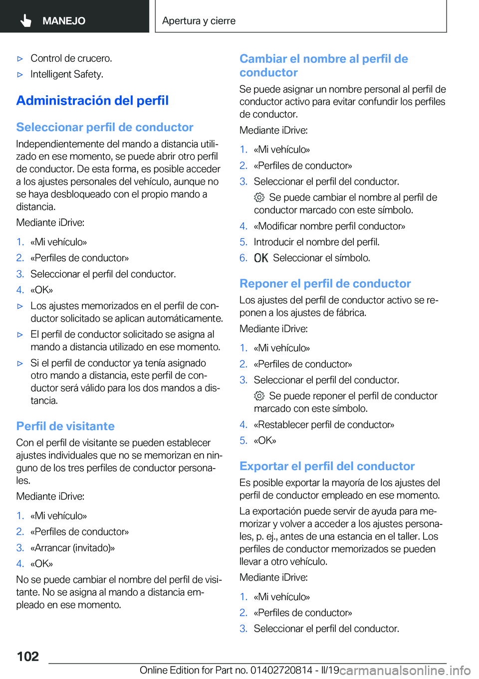 BMW X4 2019  Manuales de Empleo (in Spanish) x�C�o�n�t�r�o�l��d�e��c�r�u�c�e�r�o�.x�I�n�t�e�l�l�i�g�e�n�t��S�a�f�e�t�y�.
�A�d�m�i�n�i�s�t�r�a�c�i�