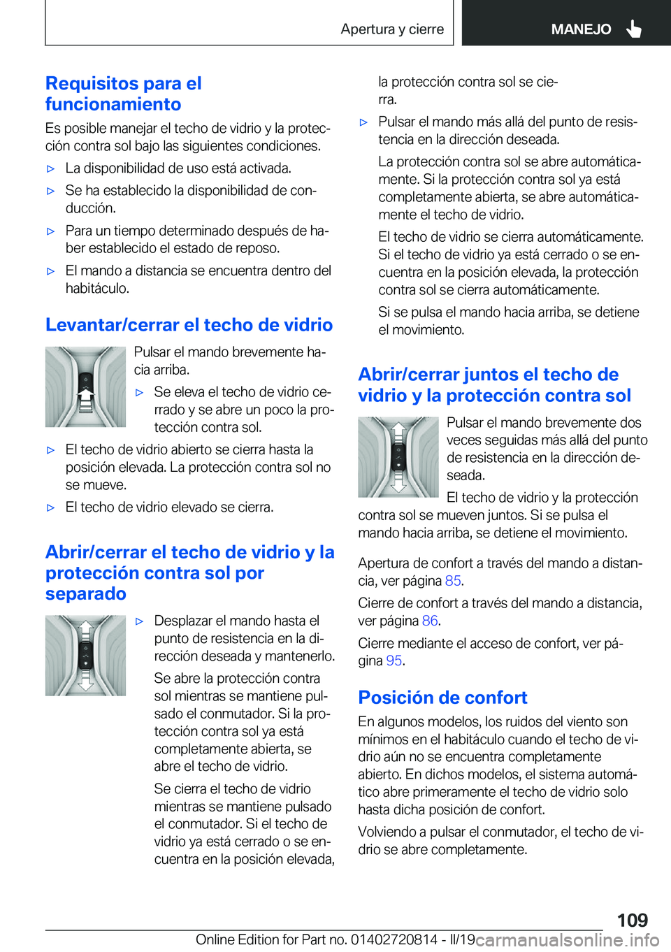 BMW X4 2019  Manuales de Empleo (in Spanish) �R�e�q�u�i�s�i�t�o�s��p�a�r�a��e�l
�f�u�n�c�i�o�n�a�m�i�e�n�t�o
�E�s��p�o�s�i�b�l�e��m�a�n�e�j�a�r��e�l��t�e�c�h�o��d�e��v�i�d�r�i�o��y��l�a��p�r�o�t�e�cª
�c�i�