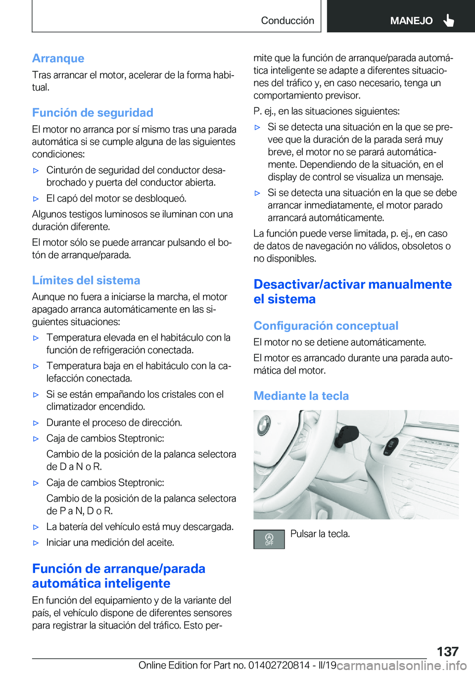 BMW X4 2019  Manuales de Empleo (in Spanish) �A�r�r�a�n�q�u�e�T�r�a�s��a�r�r�a�n�c�a�r��e�l��m�o�t�o�r�,��a�c�e�l�e�r�a�r��d�e��l�a��f�o�r�m�a��h�a�b�iª
�t�u�a�l�.
�F�u�n�c�i�