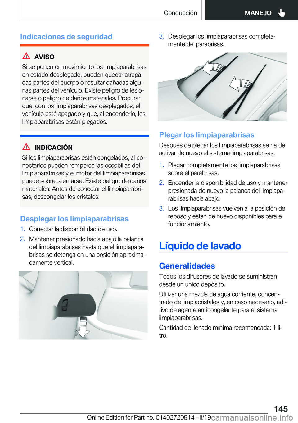 BMW X4 2019  Manuales de Empleo (in Spanish) �I�n�d�i�c�a�c�i�o�n�e�s��d�e��s�e�g�u�r�i�d�a�d
�A�V�I�S�O
�S�i��s�e��p�o�n�e�n��e�n��m�o�v�i�m�i�e�n�t�o��l�o�s��l�i�m�p�i�a�p�a�r�a�b�r�i�s�a�s �e�n��e�s�t�a�d�o��d�e�s�p�l�e�g�a�d�o�,��