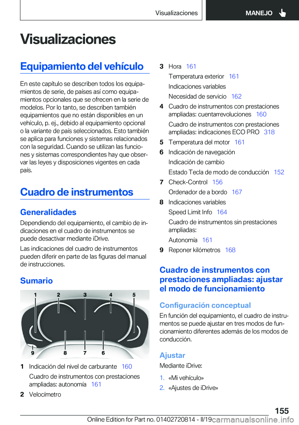 BMW X4 2019  Manuales de Empleo (in Spanish) �V�i�s�u�a�l�i�z�a�c�i�o�n�e�s�E�q�u�i�p�a�m�i�e�n�t�o��d�e�l��v�e�h�