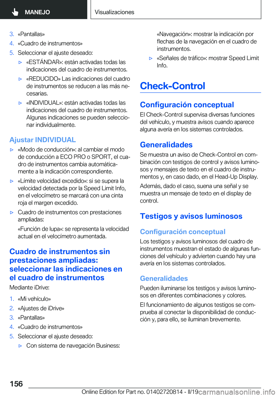 BMW X4 2019  Manuales de Empleo (in Spanish) �3�.�«�P�a�n�t�a�l�l�a�s�{�4�.�«�C�u�a�d�r�o��d�e��i�n�s�t�r�u�m�e�n�t�o�s�{�5�.�S�e�l�e�c�c�i�o�n�a�r��e�l��a�j�u�s�t�e��d�e�s�e�a�d�o�:x�«�E�S�T�