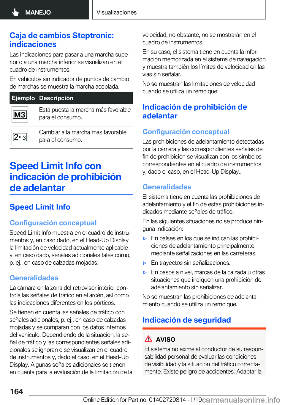 BMW X4 2019  Manuales de Empleo (in Spanish) �C�a�j�a��d�e��c�a�m�b�i�o�s��S�t�e�p�t�r�o�n�i�c�:
�i�n�d�i�c�a�c�i�o�n�e�s
�L�a�s��i�n�d�i�c�a�c�i�o�n�e�s��p�a�r�a��p�a�s�a�r��a��u�n�a��m�a�r�c�h�a��s�u�p�eª�r�i�o�r��o��a��u�n�a��