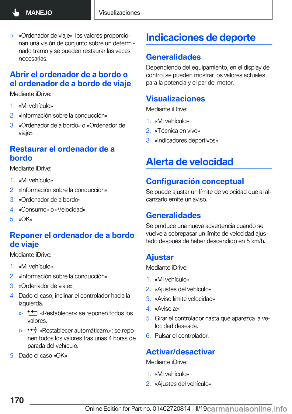 BMW X4 2019  Manuales de Empleo (in Spanish) x�«�O�r�d�e�n�a�d�o�r��d�e��v�i�a�j�e�{�:��l�o�s��v�a�l�o�r�e�s��p�r�o�p�o�r�c�i�oª
�n�a�n��u�n�a��v�i�s�i�