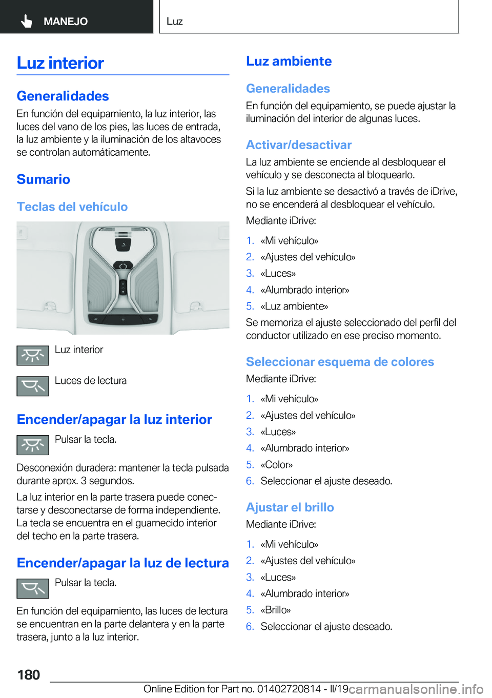 BMW X4 2019  Manuales de Empleo (in Spanish) �L�u�z��i�n�t�e�r�i�o�r
�G�e�n�e�r�a�l�i�d�a�d�e�s�E�n��f�u�n�c�i�